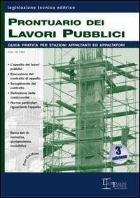 Prontuario dei lavori pubblici. Guida pratica per stazioni appaltanti ed appaltatori. Con CD-ROM - Enzo De Falco - copertina