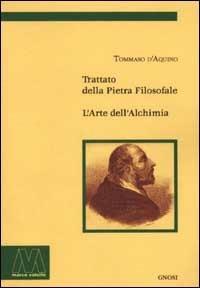 Trattato della pietra filosofale-L'arte dell'alchimia (rist. anast.) - d'Aquino (san) Tommaso - copertina