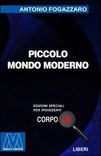 Piccolo mondo moderno. Ediz. per ipovedenti - Antonio Fogazzaro - copertina