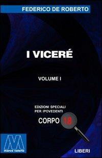 I viceré. Ediz. per ipovedenti - Federico De Roberto - copertina