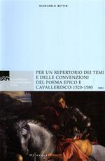 Per un repertorio dei temi e delle convenzioni del poema epico e cavalleresco: 1520-1580
