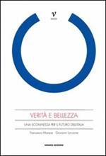 Verità e bellezza. Una scommessa per il futuro dell'Italia