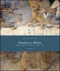 Forestieri a Milano. Riflessioni su Bramante e Leonardo alla corte di Ludovico il Moro - Simone Ferrari,Alberto Cottino - copertina