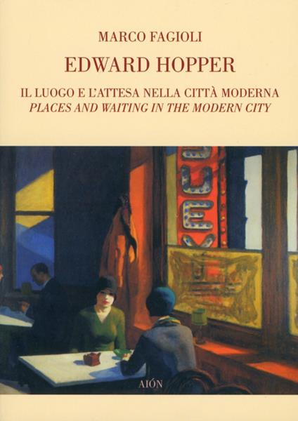 Edward Hopper. Il luogo e l'attesa nella città moderna - Marco Fagioli - copertina