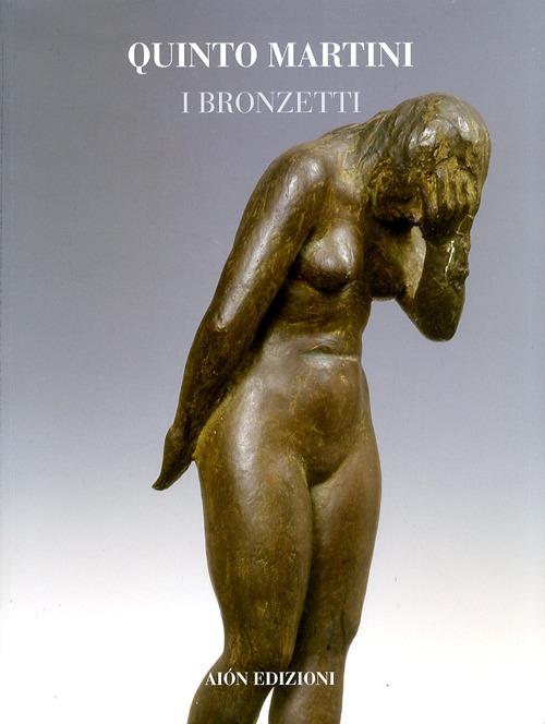 Bronzetti. Ediz. illustrata - Quinto Martini - copertina