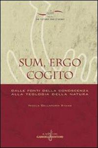 Sum, ergo cogito. Dalle fonti della conoscenza alla teologia della natura - Nicola Dallaporta Xydias - copertina