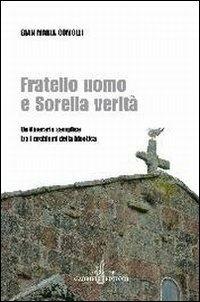 Fratello uomo e sorella verità. Un itinerario semplice tra i problemi della bioetica - Gian Maria Comolli - copertina