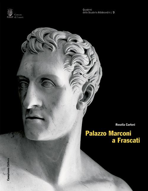 Palazzo Marconi a Frascati - Rosella Carloni - copertina