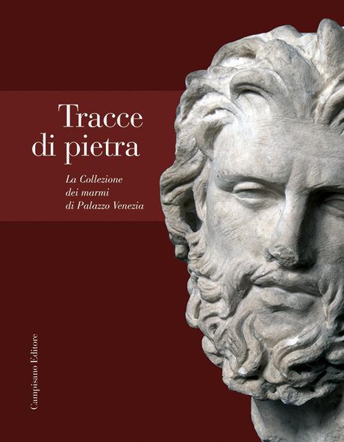 Tracce di pietra. La collezione dei marmi di Palazzo Venezia - copertina