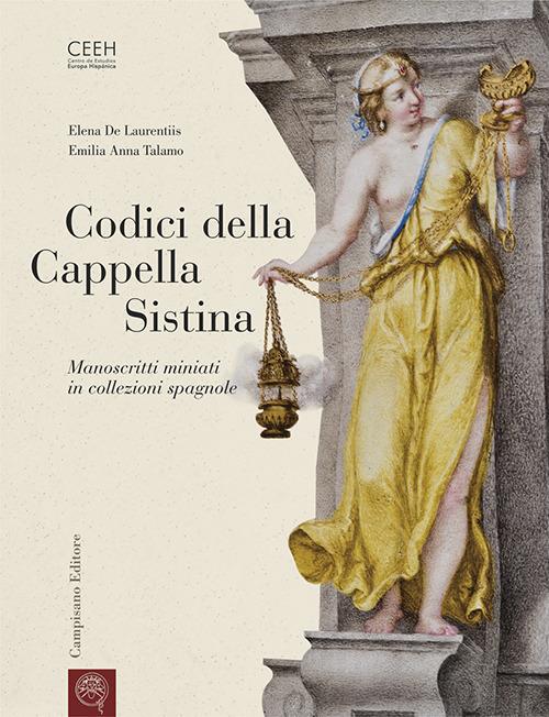 Codici della Cappella Sistina. Manoscritti miniati in collezioni spagnole - Elena De Laurentiis,Emilia Talamo - copertina