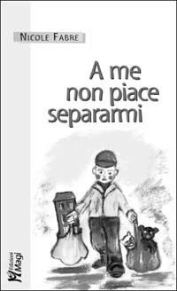 A me non piace separarmi - Nicole Fabre - copertina