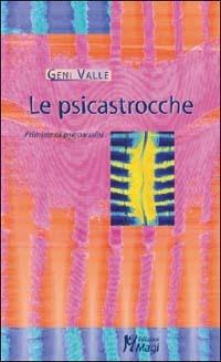 Le psicastrocche. Primizie di psicoanalisi - Geni Valle - copertina