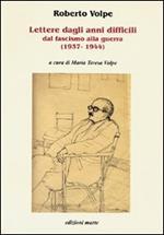 Lettere dagli anni difficili dal fascismo alla guerra (1937-1944)