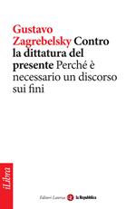 Contro la dittatura del presente. Perché è necessario un discorso sui fini