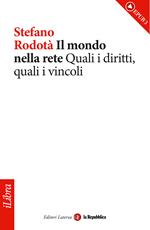 Il mondo nella rete. Quali i diritti, quali i vincoli