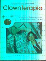 Clownterapia. Volontari clown in corsia e missionari della gioia