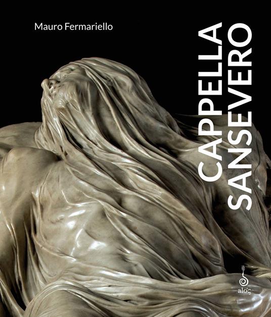 Cappella Sansevero. Ediz. illustrata - Mauro Fermariello - copertina