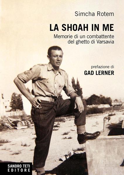 La Shoah in me. Memorie di un combattente del ghetto di Varsavia - Simcha Rataszer-Rotem - copertina