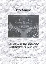 Dalla risaia e dal sindacato agli interventi in Senato