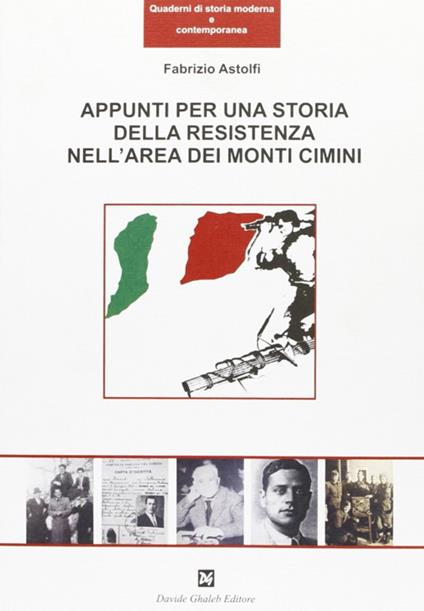 Appunti per una storia della Resistenza nell'area dei monti Cimini - Fabrizio Astolfi - copertina