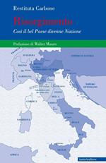 Risorgimento. Così il Bel Paese divenne nazionale