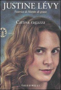 Cattiva ragazza - Justine Lévy - copertina