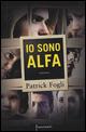 Io sono Alfa - Patrick Fogli - copertina