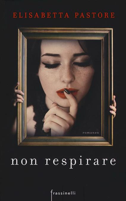 Non respirare. Ediz. illustrata - Elisabetta Pastore - copertina