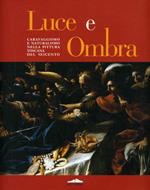 Luce e ombra. Caravaggismo e naturalismo nella pittura toscana del Seicento