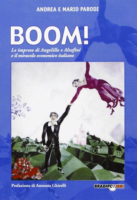 Boom! Le reti di Angelillo e Altafini e il miracolo economico italaino - Andrea Parodi,Mario Parodi - 2