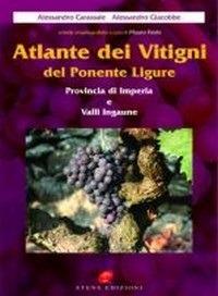 Altante dei vitigni del Ponente Ligure, provincia di Imperia e valli ingaune - Alessandro Carassale,Alessandro Giacobbe,Mauro Feola - copertina