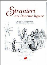 Stranieri nel Ponente ligure. Percorsi e testimonianze tra Ottocento e Novecento - copertina