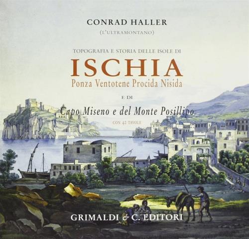 Topografia e storia delle isole di Ischia, Ponza, Ventotene, Procida, Nisida e di Capo Miseno e del monte Posillipo - Conrad Haller - copertina