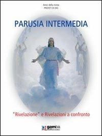 Parusia intermedia. «Rivelazione» e rivelazioni a confronto - copertina