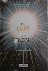 Più luci che tenebre. Un caso di alzheimer - Chiaffredo Signorile - copertina