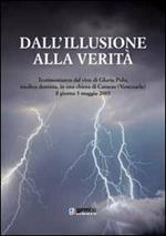 Dall'illusione alla verità. Testimonianza dal vivo di Gloria Polo, medico dentista, in una chiesa di Caracas (Venezuela), il giorno 5 maggio 2005