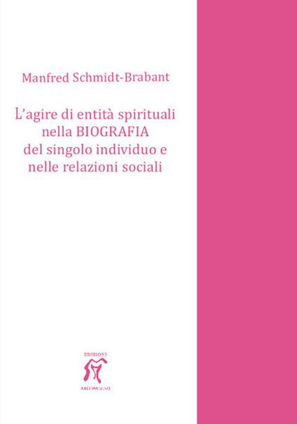 L'agire di entità spirituali nella biografia del singolo individuo e nelle relazioni sociali - Manfred Schmidt Brabant - copertina