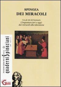 Quaderni Spinoziani (2004). Vol. 1: Spinoza dei miracoli. Con Atti del Seminario di Studi «L'impostura ieri e oggi: dai miracoli alla televisione» (Pisa, aprile 2003). - copertina