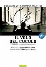 Il volo del cuculo. 1978-2008: trent'anni senza manicomi. Con DVD