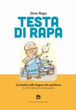 Testa di rapa. Curiosità sulla lingua che parliamo e non sempre conosciamo