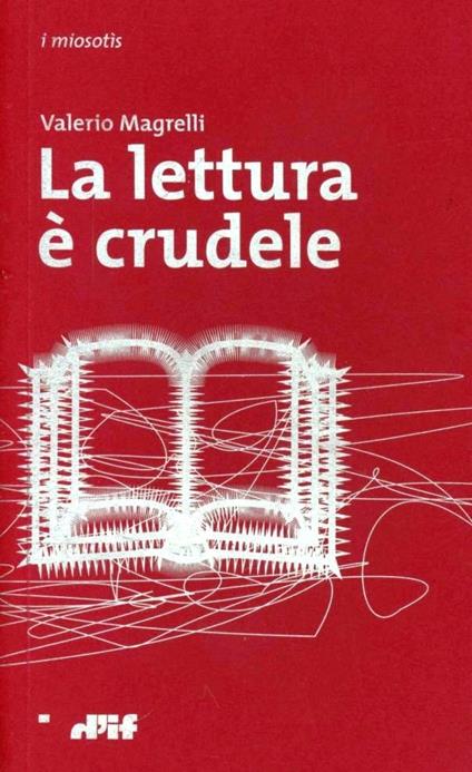 La lettura è crudele - Valerio Magrelli - copertina