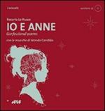 Io e Anne. Confessional poems. Con audiolibro. CD Audio
