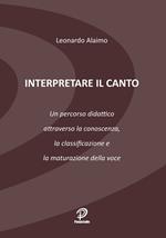 Interpretare il canto. Un percorso didattico attraverso la conoscenza, la classificazione e la maturazione della voce