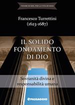 Il solido fondamento di Dio. Sovranità divina e responsabilità umana