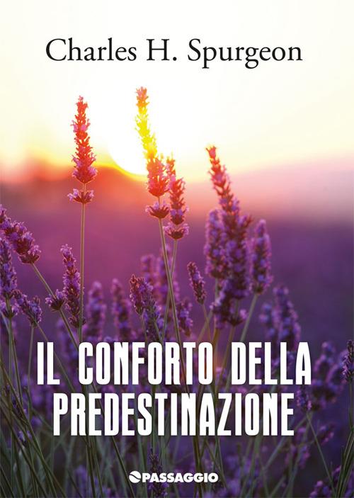 Il conforto della predestinazione - Charles Haddon Spurgeon - copertina