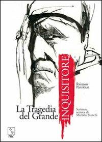 La tragedia del grande inquisitore - Raimon Panikkar,Michela Bianchi - copertina