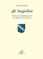 Gli Angiolini. Storia di una famiglia pratese dal Medioevo al Novecento