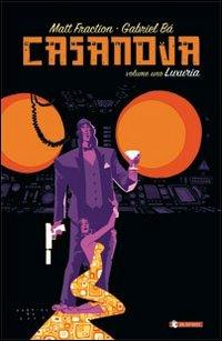 Luxuria. Casanova. Vol. 1 - Matt Fraction,Gabriel Bá - copertina