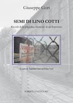 Semi di lino cotti. Ricordi della prigionia, memorie di un deportato