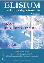 Elisium. La dimora degli antenati. Vol. 1: Elisium. La dimora degli antenati